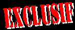 EXCLUISIF.gif (2215 octets)